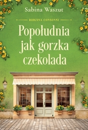 Popołudnia jak gorzka czekolada. Rodzina Consonni. Tom 3 - Sabina Waszut