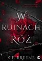 Smakowicie mroczne baśnie T.1 W ruinach róż - K.F. Breene