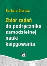 Zbiór zadań do podręcznika samodzielnej nauki księgowania RFK1587z Barbara Gierusz, prof. UG
