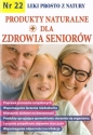 Leki prosto z natury cz.22 Produkty naturalne... - Opracowanie zbiorowe