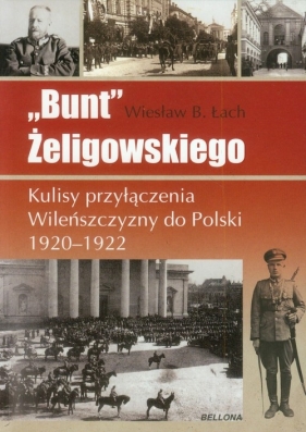 Bunt Żeligowskiego - Łach Wiesław 