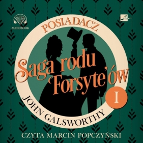 Saga rodu Forsyte'ów Posiadacz (Audiobook) - Galsworthy John