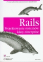Rails Projektowanie systemów klasy enterprise - Chak Dan
