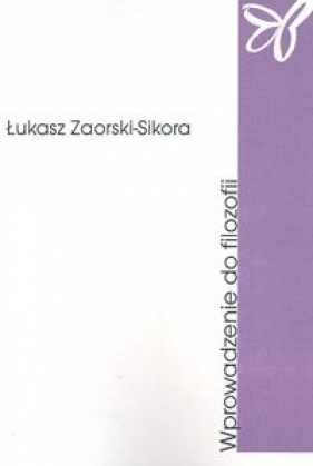 Wprowadzenie do filozofii - Zaorski-Sikora Łukasz