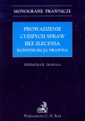 Prowadzenie cudzych spraw bez zlecenia Konstrukcja prawna Drapała Przemysław