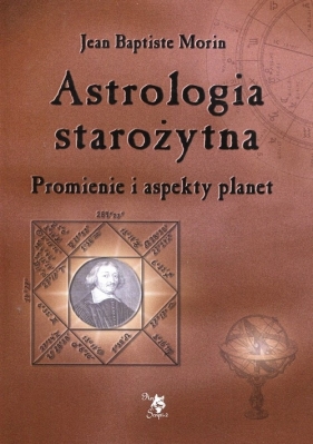 Astrologia starożytna - Jean Baptiste Morin