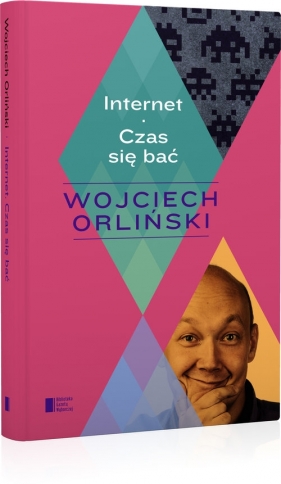 Internet Czas się bać - Orliński Wojciech