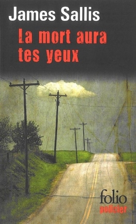 La mort aura tes yeux - James Sallis