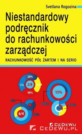 Niestandardowy podręcznik do rachunkowości zarządczej - Svetlana Rogozina