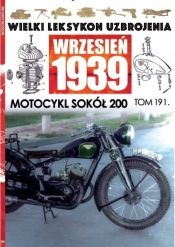 Wielki Leksykon Uzbrojenia Wrzesień 1939. Tom 191: Motocykl Sokół 200