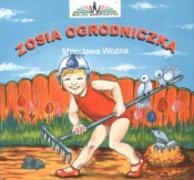 Zosia ogrodniczka - Woźna Mirosława