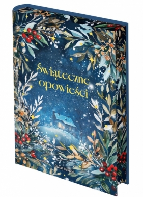 Świąteczne opowieści (edycja kolekcjonerska) - Władysław Stanisław Reymont, L.M. Montgomery, E.T.A. Hoffmann, Selma Legerlöf, Charles Dickens, Hans Christian Andersen, Jane Austen, Louisa May Alcott