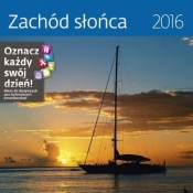 Zachód słońca. Kalendarz ścienny 2016 - Opracowanie zbiorowe