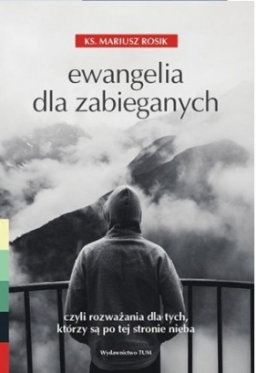 Ewangelia dla zabieganych - Mariusz Rosik