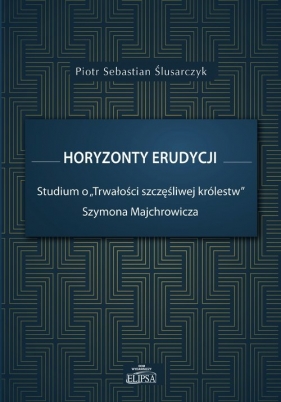 Horyzonty erudycji Studium o Trwałości - Piotr Sebastian Ślusarczyk