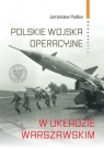 Polskie wojska operacyjne w Układzie Warszawskim Pałka Jarosław