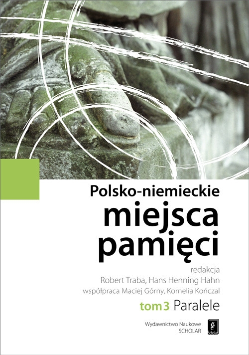 Polsko-niemieckie miejsca pamięci Tom 3