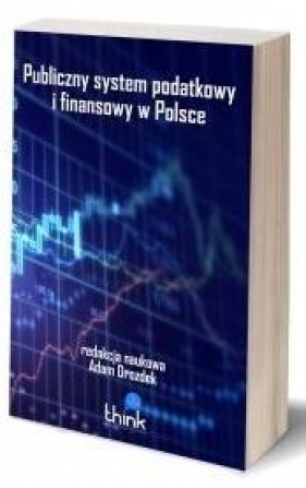 Publiczny system podatkowy i finansowy w Polsce - Adam Drozdek