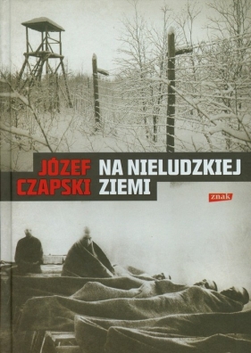 Na nieludzkiej ziemi - Czapski Józef