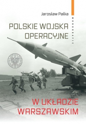 Polskie wojska operacyjne w Układzie Warszawskim - Pałka Jarosław