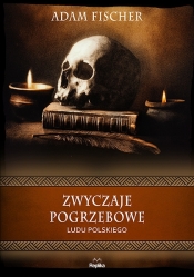 Zwyczaje pogrzebowe ludu polskiego - Adam Fischer