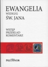 Ewangelia wg św. Jana. Wstęp - Przekład z oryginału. Komentarz