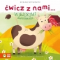 Ćwicz z nami… wiejskimi zwierzętami - Ewelina Protasewicz