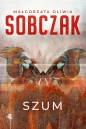 Granice ryzyka. Tom 2. Szum - Małgorzata Oliwia Sobczak