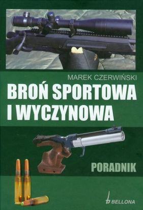 Broń sportowa i wyczynowa - Czerwiński Marek