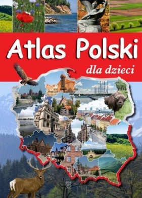 Atlas polski dla dzieci - Wolszczak Karolina
