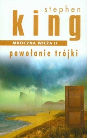 Mroczna wieża 2 Powołanie trójki - Stephen King