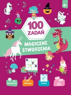 100 zadań. Magiczne stworzenia - Opracowanie zbiorowe