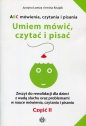 ABC mówienia czytania i pisania Umiem mówić, czytać i pisać Część 2 - Justyna Łomża, Irmina Knapik
