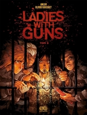 Ladies with Guns. Tom 3 - Anne-Laure Bizot, Olivier Bocquet