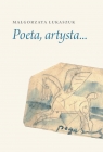 Poeta, artysta... Norwid, Schulz, Leśmian, Czapski, Wat, Czechowicz, Małgorzata Łukaszuk