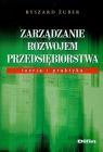 Zarządzanie rozwojem przedsiębiorstwa Teoria i praktyka Żuber Ryszard