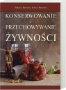 Konserwowanie i przechowywanie żywności  Barowicz Tadeusz ; Barowicz Janusz