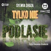 Tylko nie Podlasie (Audiobook) - Skuza Sylwia
