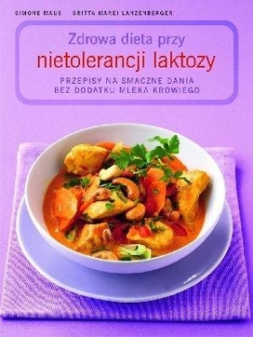 Zdrowa dieta przy nietolerancji laktozy - Lanzenberger Britta-Marei, Maus Simone