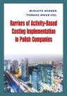 Barriers of Activity-Based Costing Implementation in Polish Companies Wioleta Miodek, Tomasz Wnuk-Pel