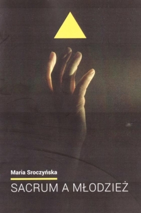 Sacrum a młodzież - Maria Agnieszka Sroczyńska