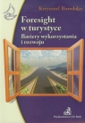 Foresight w turystyce Bariery wykorzystania i rozwoju Borodako Krzysztof