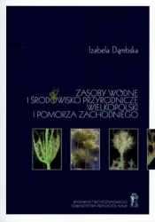 Zasoby wodne i środowisko przyrodnicze Wielkopolski i Pomorza Zachodniego