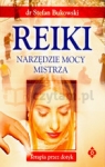 Reiki. Narzędzie mocy mistrza Terapia przez dotyk Bukowski Stefan