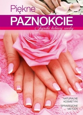 Piękne paznokcie - Zbijowska Monika