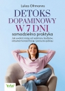 Detoks dopaminowy w 7 dni - samodzielna praktyka. Jak uwolnić mózg od nadmiaru Lukas Oltmanns