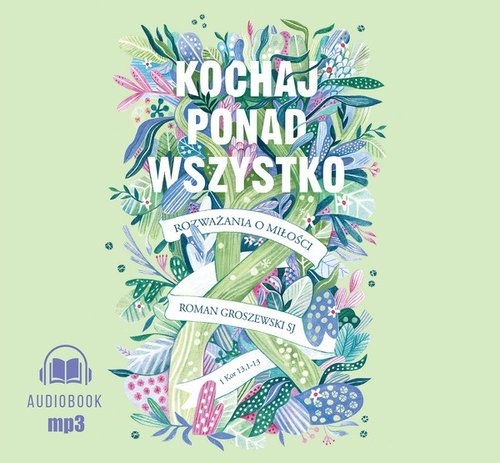 Kochaj ponad wszystko
	 (Audiobook)