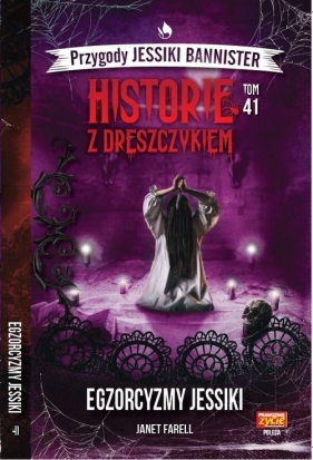 Przygody Jessiki Bannister. Historie z dreszczykiem. Tom 41. Egzorcyzmy Jessiki - Janet Farell