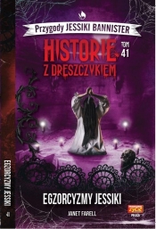 Przygody Jessiki Bannister. Historie z dreszczykiem. Tom 41. Egzorcyzmy Jessiki