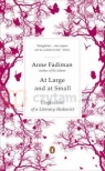 At Large and at Small Anne Fadiman